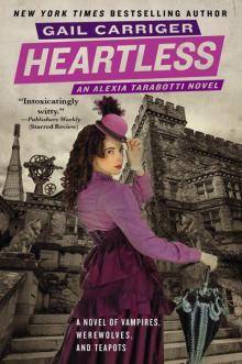 Heartless: The Parasol Protectorate: Book the Fourth Read online