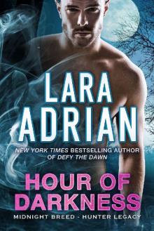 Hour of Darkness: A Hunter Legacy Novel (Midnight Breed Hunter Legacy Book 2) Read online