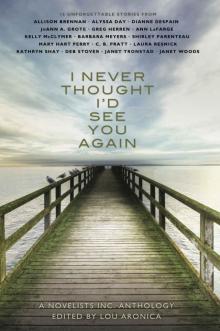 I Never Thought I'd See You Again: A Novelists Inc. Anthology Read online