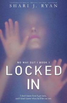 Locked In (No Way Out Series Book 1) Read online