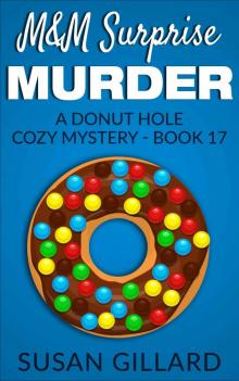 M&M Surprise Murder: A Donut Hole Cozy Mystery - Book 17 Read online