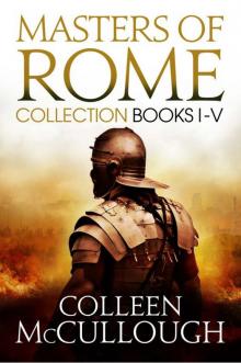 Masters of Rome Boxset: First Man in Rome, the Grass Crown, Fortune's Favourites, Caesar's Women, Caesar Read online