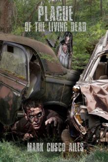 Plague of the Living Dead (The Z-Day Trilogy Book 3) Read online