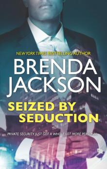 Seized by Seduction--A Compelling Tale of Romance, Love and Intrigue Read online