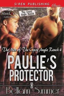 Summer, Bellann - Paulie's Protector [The Men of the Crazy Angle Ranch 4] (Siren Publishing Classic ManLove) Read online