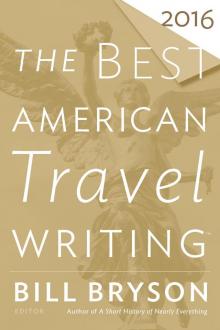 The Best American Travel Writing 2016 Read online