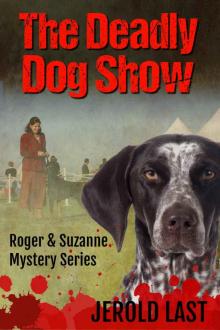 The Deadly Dog Show (Roger and Suzanne South American Mystery Series Book 6) Read online