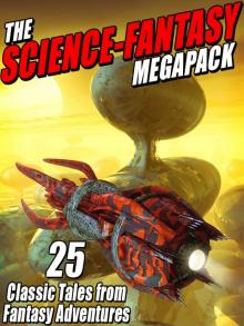 The Science-Fantasy Megapack Read online