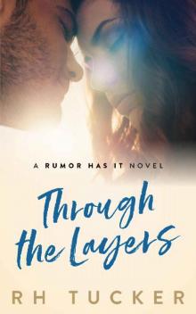 Through the Layers (Rumor Has It series Book 4) Read online