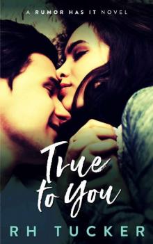 True to You (Rumor Has It series Book 2) Read online