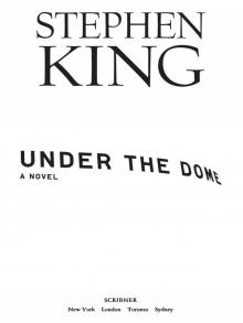 Under the Dome: A Novel Read online