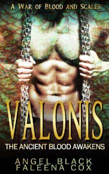 Valonis: The Ancient Blood Awakens: (A War of Blood and Scales Romance) Read online