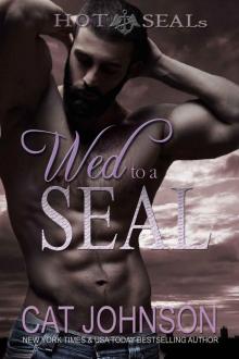 Wed to a SEAL (Hot SEALs) (Volume 8) Read online