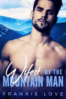 Wifed By The Mountain Man: A Modern Mail-Order Bride Romance Read online
