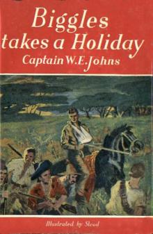 35 Biggles Takes A Holiday Read online