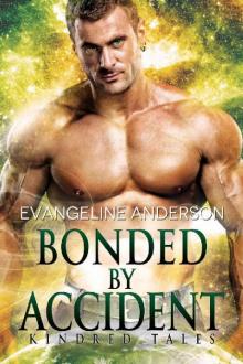 Bonded by Accident: A Kindred Tales Novel (Brides of the Kindred) Read online