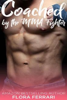 Coached by the MMA Fighter: An Older Man Younger Woman Romance (A Man Who Knows What He Wants Book 57) Read online