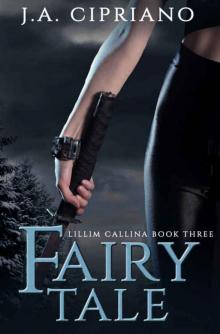 Fairy Tale: An Urban Fantasy Novel (The Lillim Callina Chronicles Book 3) Read online