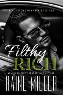 Filthy Rich (Blackstone Dynasty Book 1) Read online