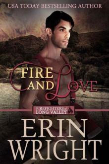 Fire And Love (Firefighters 0f Long Valley Book 3) Read online