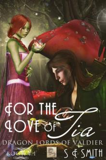 For the Love of Tia: Dragon Lords of Valdier Book 4.1 Read online