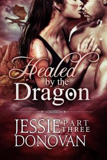 Healed by the Dragon: Part Three Read online