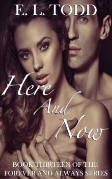Here and Now (Forever and Always #13) Read online