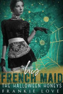 His French Maid: The Halloween Honeys Read online