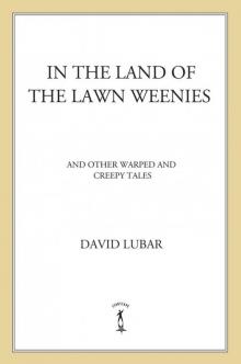 In the Land of the Lawn Weenies Read online