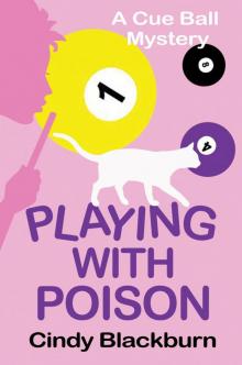 Playing with Poison: A Humorous and Romantic Cozy (Cue Ball Mysteries Book 1) Read online