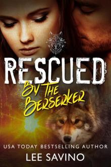 Rescued by the Berserker: A shifter romance Read online