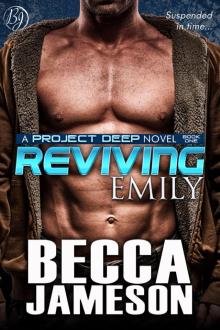 Reviving Emily: Project DEEP, Book One Read online