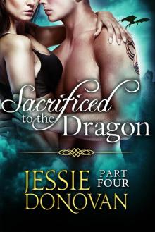 Sacrificed to the Dragon: Part Four Read online