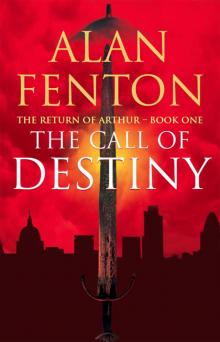 The Call of Destiny (The Return of Arthur Book 1) Read online