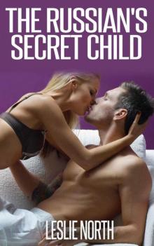The Russian's Secret Child (The Fedosov Family Series) Read online