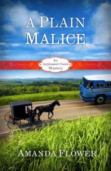 A Plain Malice: An Appleseed Creek Mystery (Appleseed Creek Mystery Series Book 4) Read online