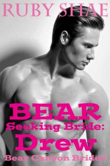 Bear Seeking Bride: Drew: (BBW Mail Order Bride Paranormal Shape Shifter Romance) (Bear Canyon Brides Book 5) Read online