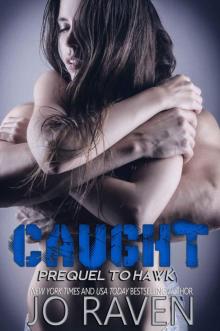 Caught (Prequel to Hawk) (Sex and Bullets) Read online