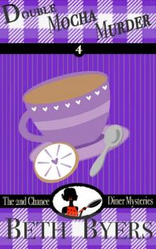 Double Mocha Murder: A 2nd Chance Diner Cozy Mystery Read online