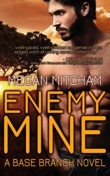 Enemy Mine (The Base Branch Series Book 1) Read online