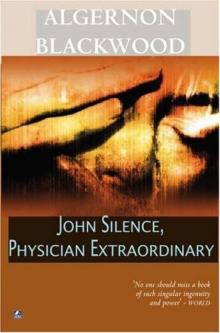 John Silence, Physician Extraordinary Read online