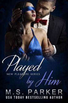Played by Him (New Pleasures Book 2) Read online