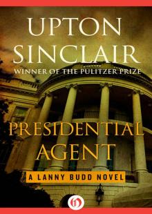 Presidential Agent (The Lanny Budd Novels) Read online
