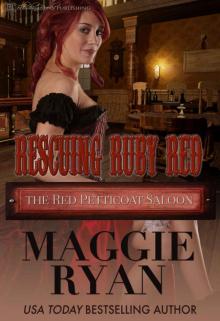 Rescuing Ruby Red (The Red Petticoat Saloon) Read online