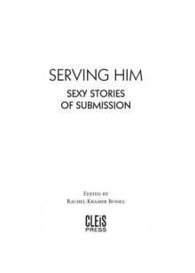 Serving Him: Sexy Stories of Submission Read online