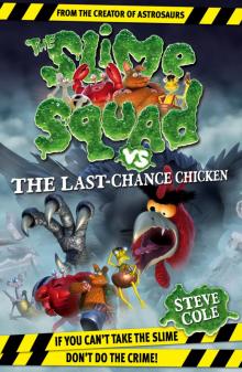 Slime Squad Vs the Last Chance Chicken Read online