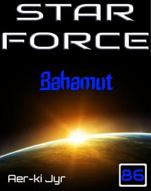 Star Force: Bahamut (SF86) (Star Force Origin Series) Read online