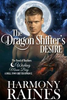 The Dragon Shifter's Desire: A Wishing Moon Bay Shifter Romance Read online