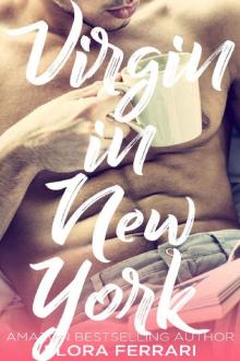 Virgin in New York: An Older Man Younger Woman Romance (A Man Who Knows What He Wants Book 59) Read online