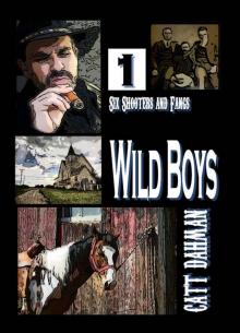 Wild Boys: Six Shooters and Fangs Read online